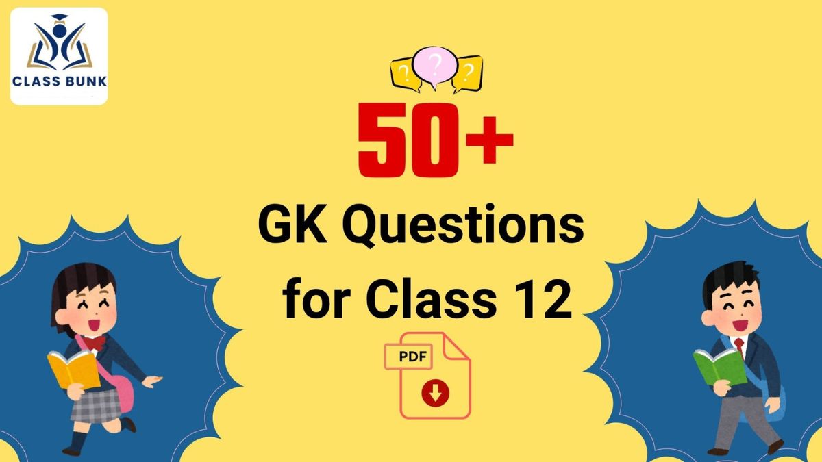 gk questions for class 12